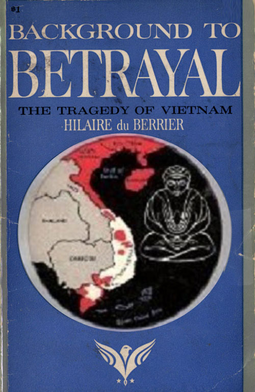 Background to Betrayal: the Tragedy of Vietnam - Hilaire du Berrier